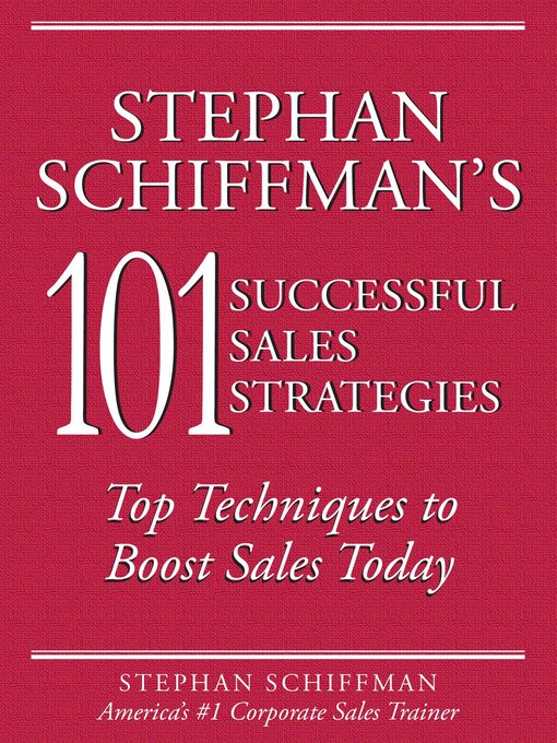 Title details for Stephan Schiffman's 101 Successful Sales Strategies by Stephan Schiffman - Available